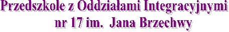 Przedszkole nr 17 im.  Jana Brzechwy